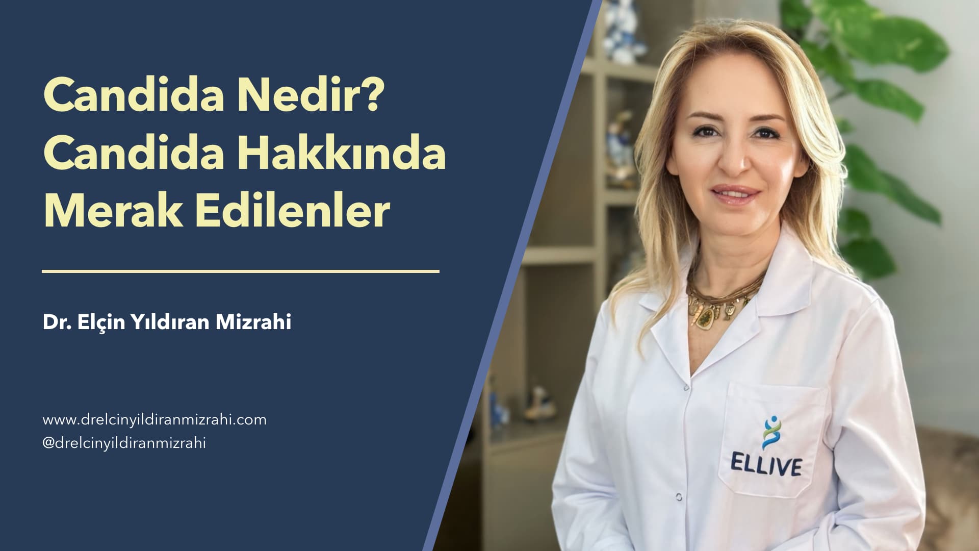 Candida Nedir? - Dr. Elçin Yıldıran Mizrahi