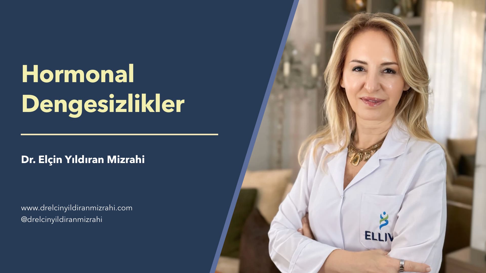 Hormonal Dengesizlikler - Dr. Elçin Yıldıran Mizrahi