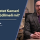 Her Prostat Kanseri Tedavi Edilmeli mi? - Prof. Dr. Can Öbek