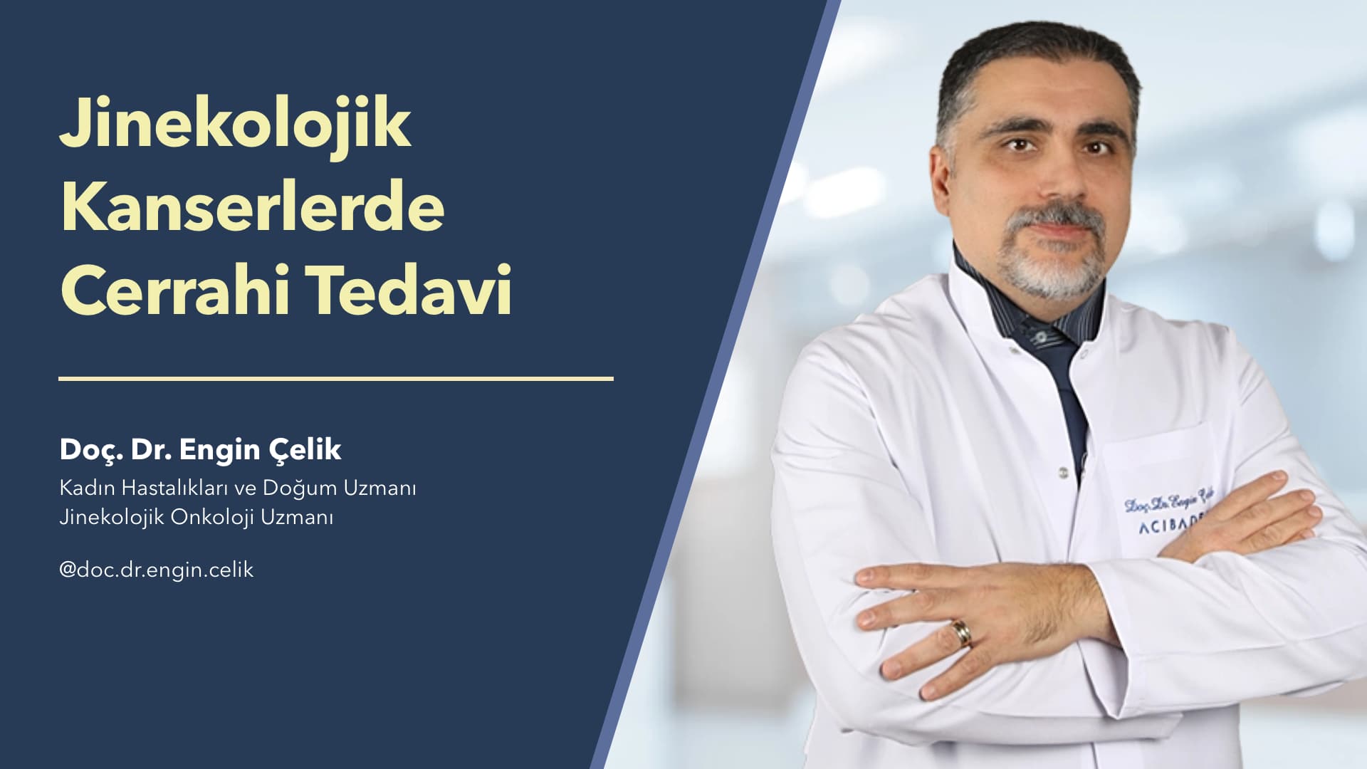 Jinekolojik Kanserlerde Cerrahi Tedavi - Doç. Dr. Engin Çelik