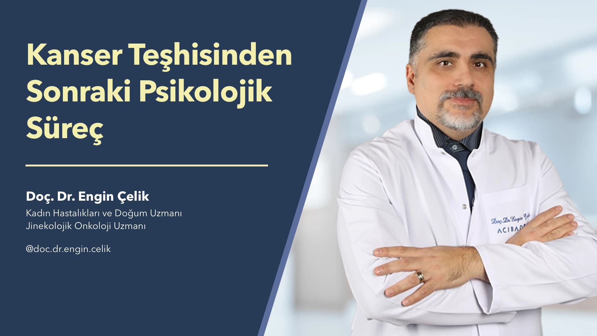 Kanser Teşhisinden Sonraki Psikolojik Süreç - Doç. Dr. Engin Çelik