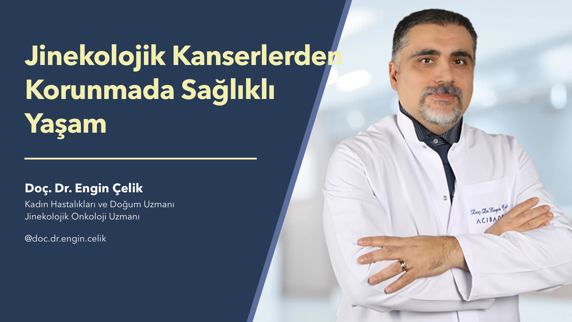 Jinekolojik Kanserlerden Korunmada Sağlıklı Yaşam - Doç. Dr. Engin Çelik