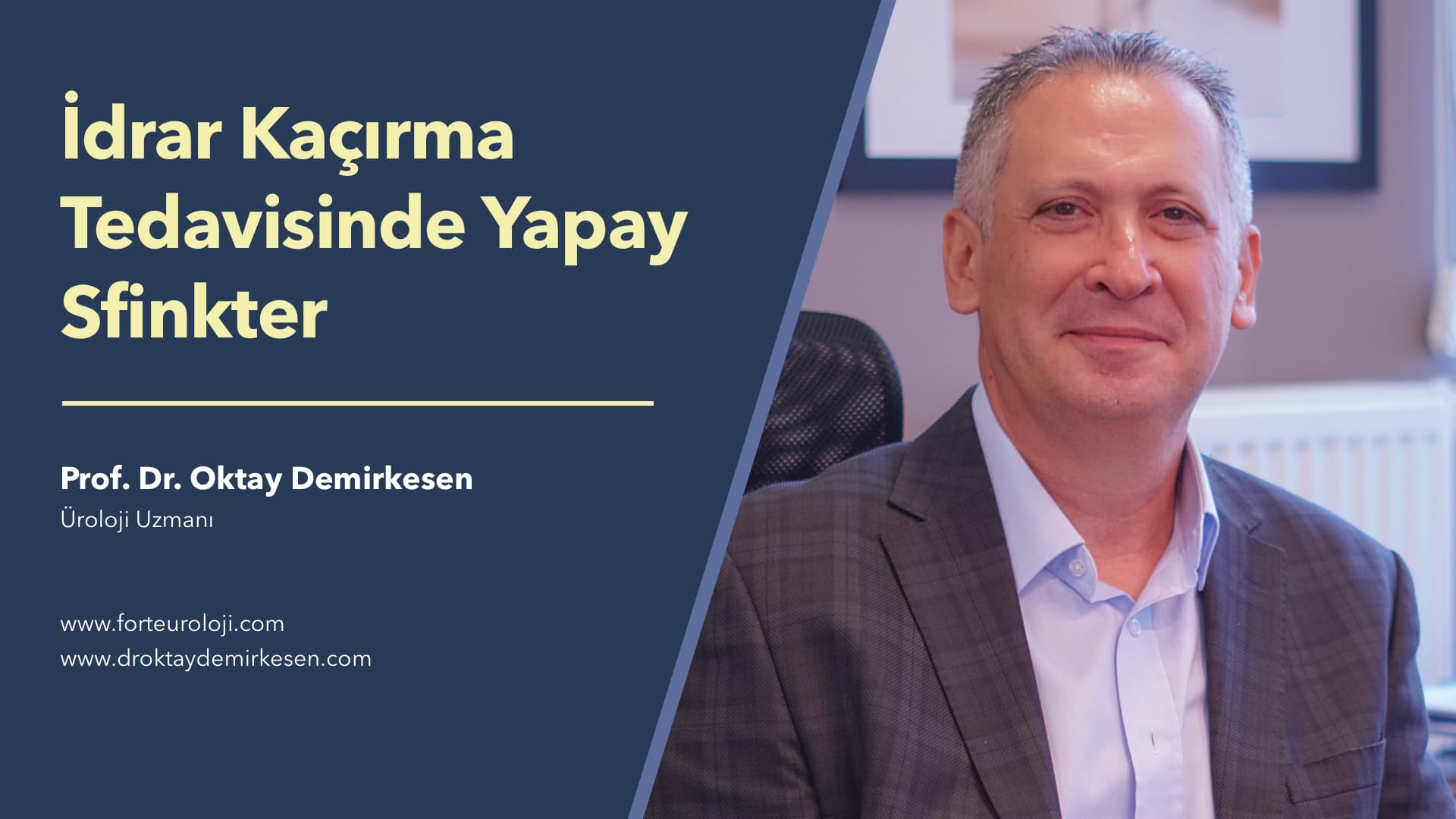 İdrar Kaçırma Tedavisinde Yapay Sfinkter - Prof. Dr. Oktay Demirkesen