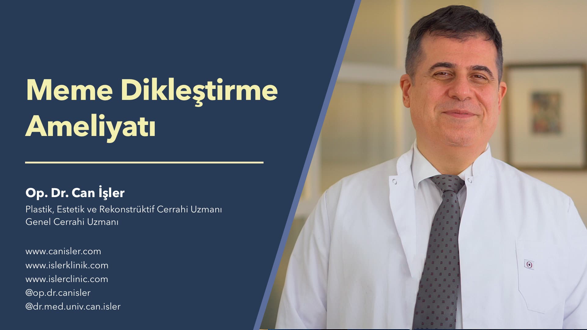 Estetik ve Plastik Cerrahi Uzmanı Op. Dr. Can İşler "Meme Dikleştirme Ameliyatı" hakkında bilgi veriyor.