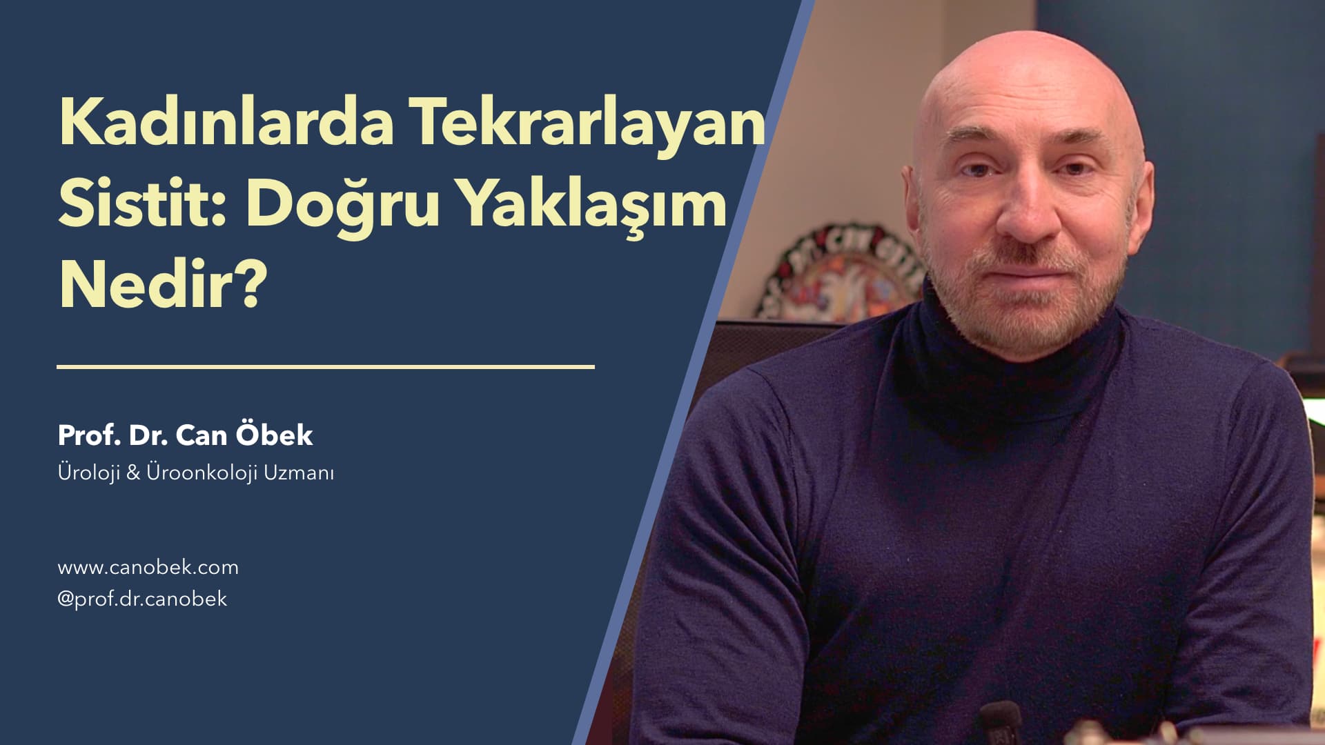 Kadınlarda Tekrarlayan Sistit: Doğru Yaklaşım Nedir? - Prof. Dr. Can Öbek