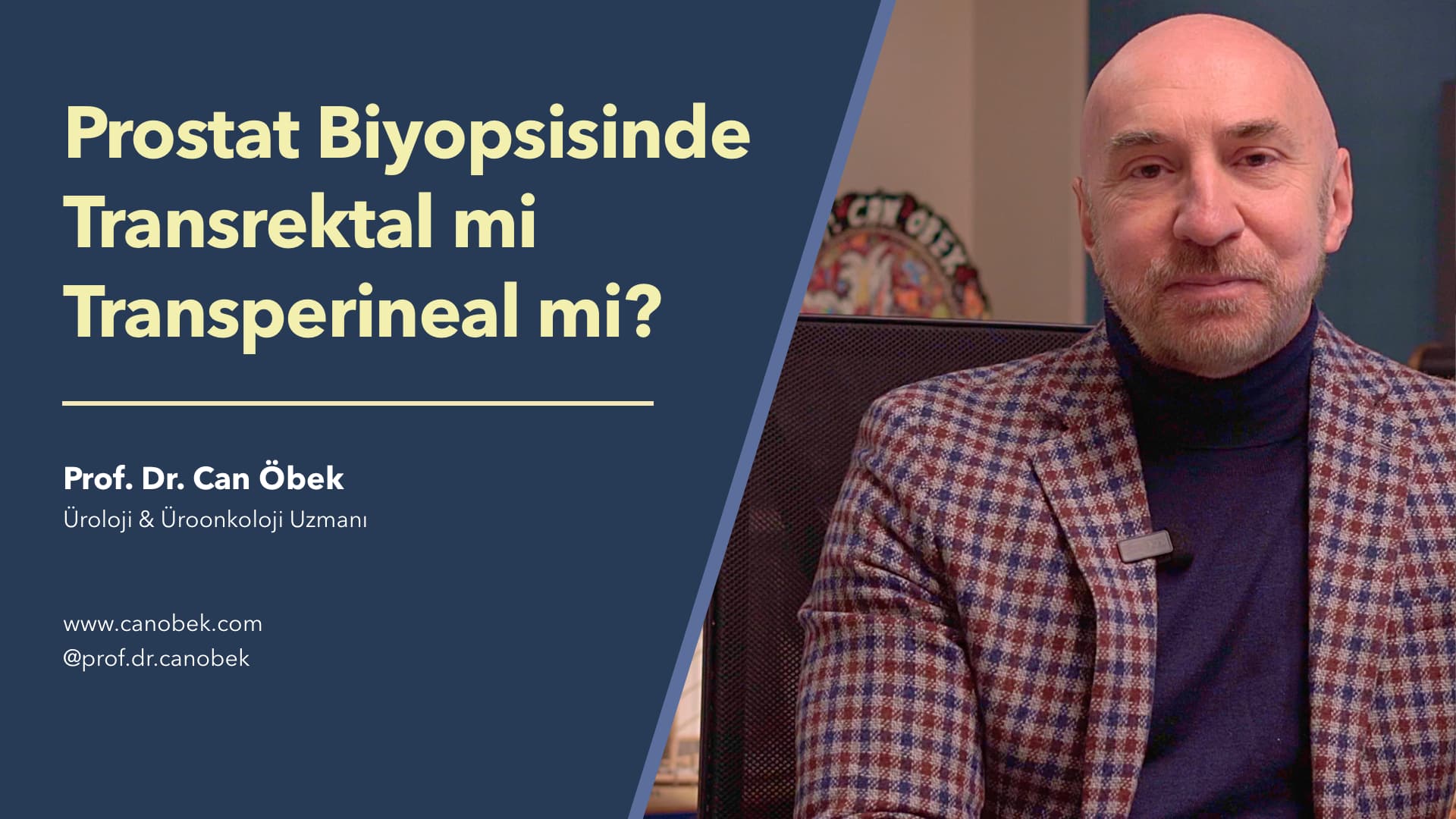 Prostat Biyopsisinde Transrektal mi Transperineal mi? - Prof. Dr. Can Öbek