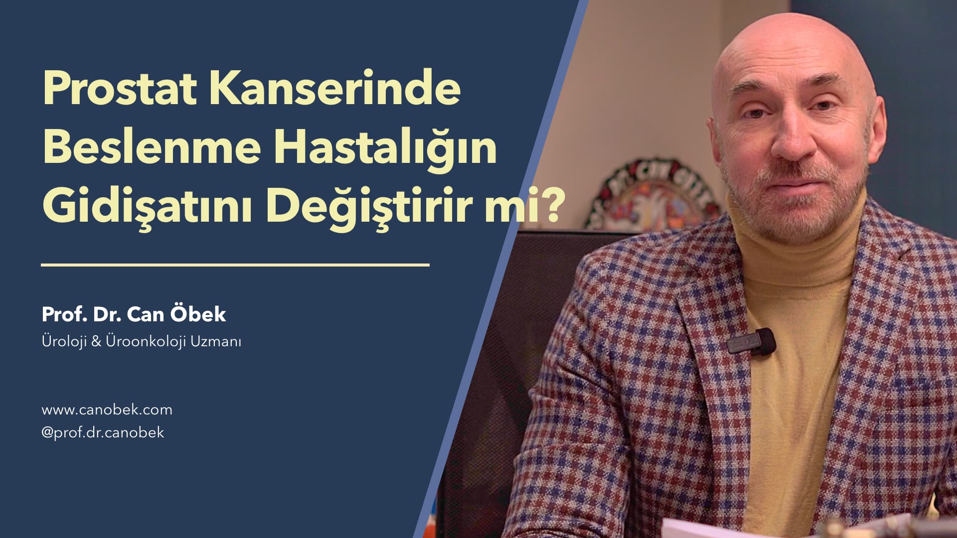 Prostat Kanserinde Beslenme Hastalığın Gidişatını Değiştirir mi? - Prof. Dr. Can Öbek