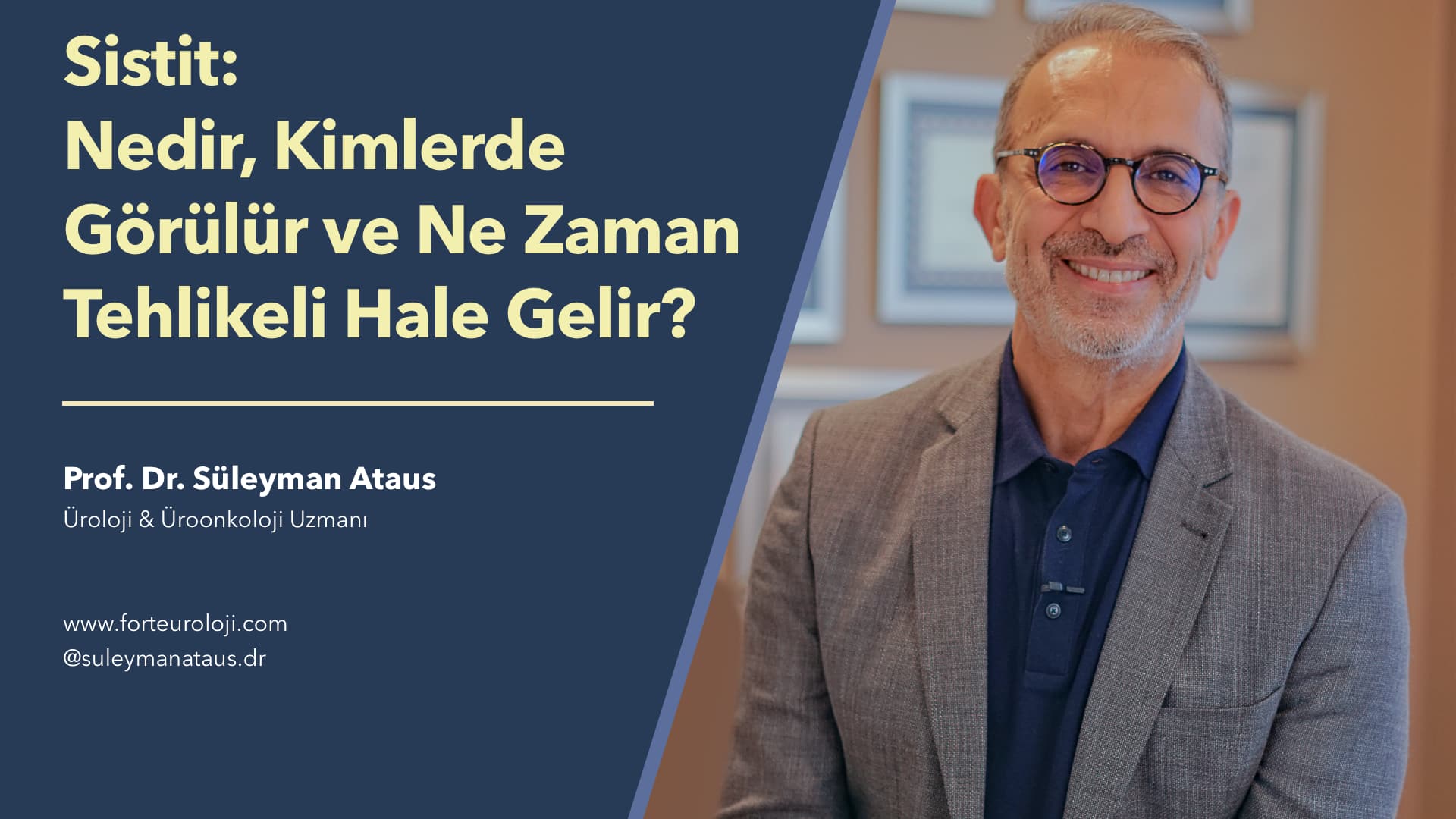 Sistit Nedir, Kimlerde Görülür ve Ne Zaman Tehlikeli Hale Gelir? - Prof. Dr. Süleyman Ataus