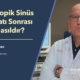 Endoskopik Sinüs Ameliyatı Sonrası Süreç Nasıldır? - Op. Dr. Erkan Aktan