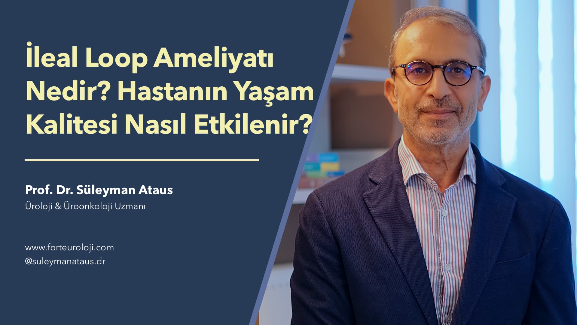 İleal Loop Ameliyatı Nedir? Hastanın Yaşam Kalitesi Nasıl Etkilenir? - Prof. Dr. Süleyman Ataus