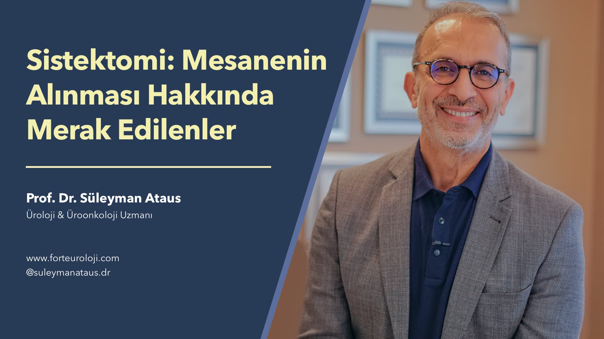 Sistektomi: Mesanenin Alınması Hakkında Merak Edilenler - Prof. Dr. Süleyman Ataus