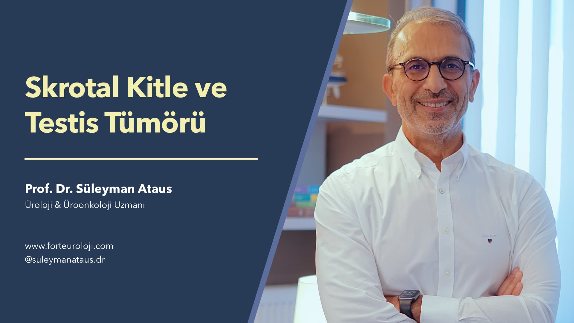 Skrotal Kitle ve Testis Tümörü - Prof. Dr. Süleyman Ataus