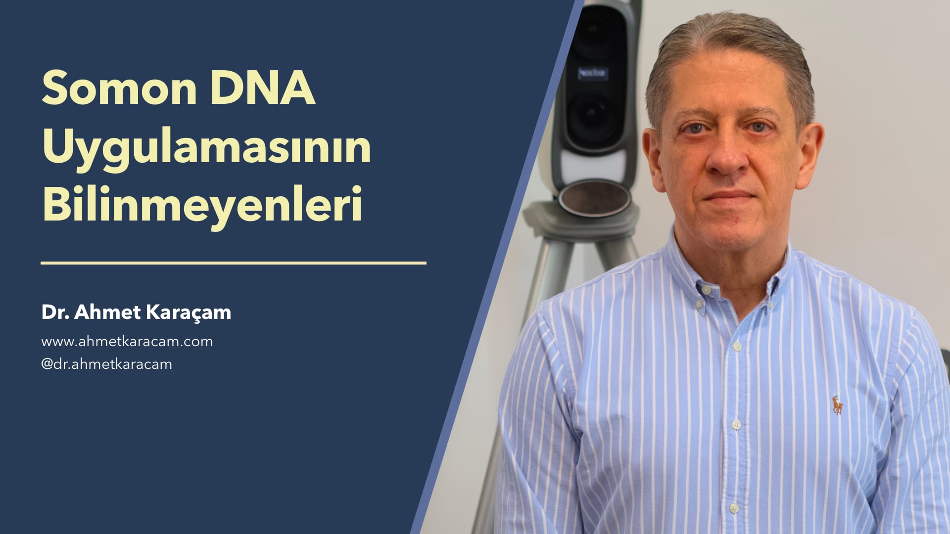 Somon DNA Uygulamasının Bilinmeyenleri - Dr. Ahmet Karaçam | e-Klinik