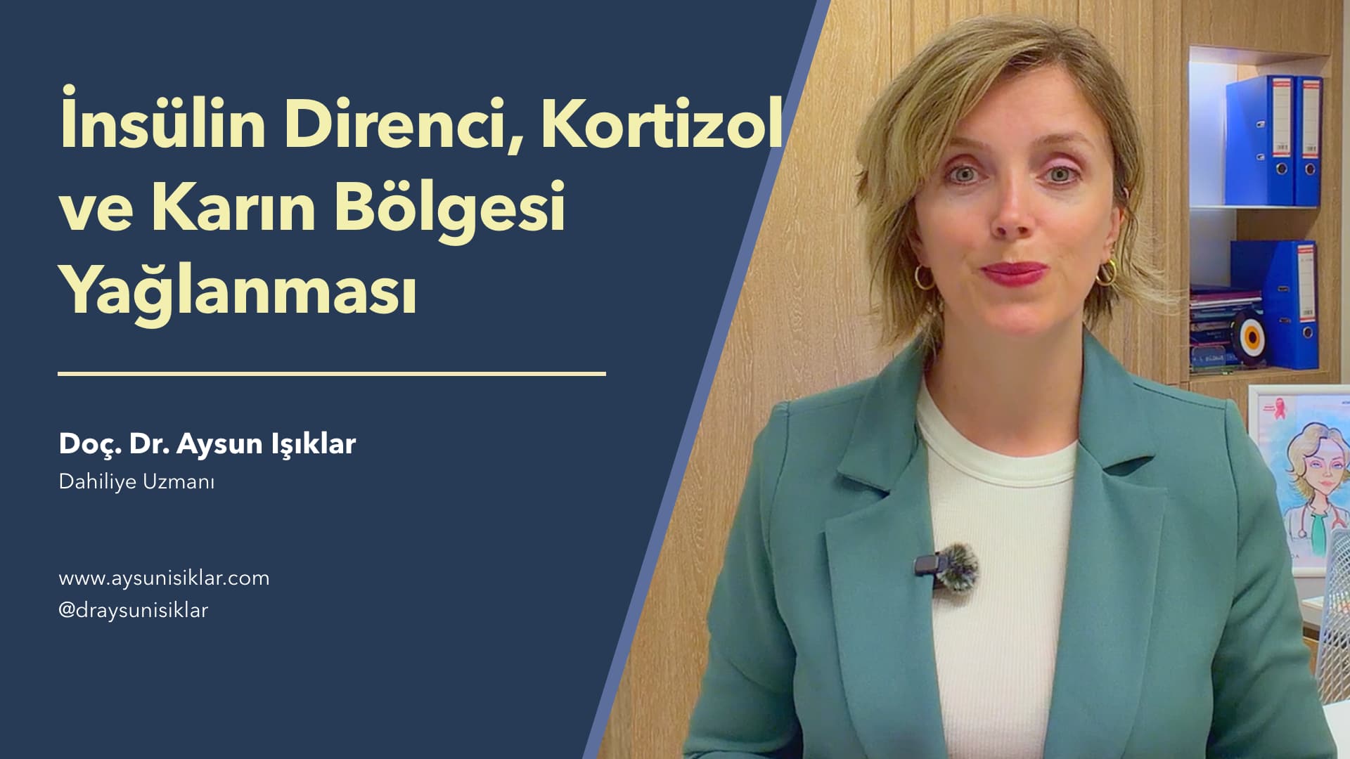 İnsülin Direnci, Kortizol ve Karın Bölgesi Yağlanması - Doç. Dr. Aysun Işıklar